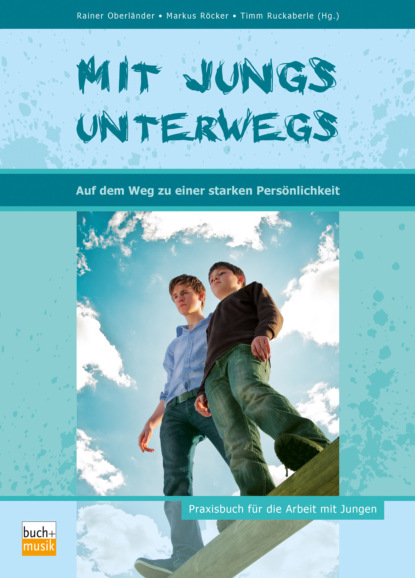 Mit Jungs unterwegs auf dem Weg zu einer starken Pers?nlichkeit - Группа авторов