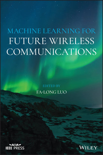 Machine Learning for Future Wireless Communications - Группа авторов