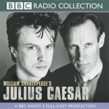 Julius Caesar (BBC Radio Shakespeare) - Уильям Шекспир