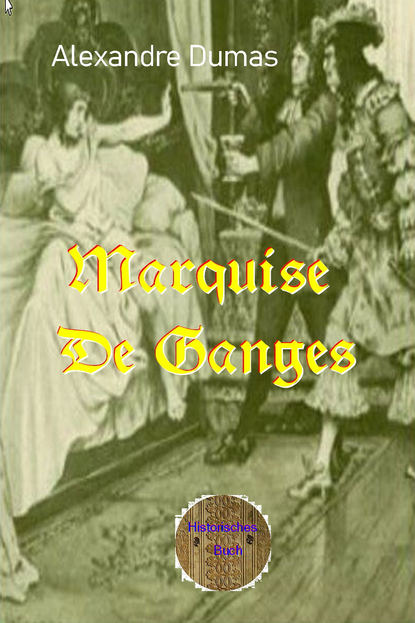 Marquise De Ganges - Александр Дюма