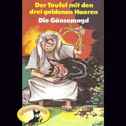 Gebr?der Grimm, Der Teufel mit den drei goldenen Haaren / Die G?nsemagd — Ганс Христиан Андерсен