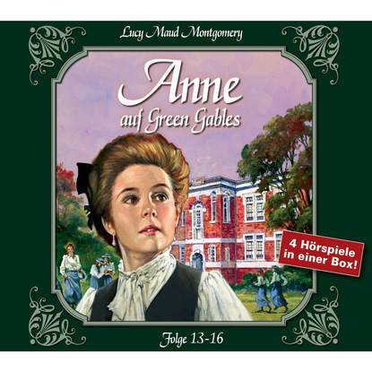 Anne auf Green Gables, Box 4: Folge 13-16 - Люси Мод Монтгомери