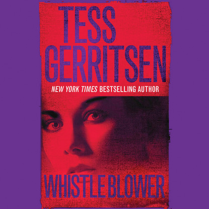 Whistleblower (Unabridged) - Тесс Герритсен