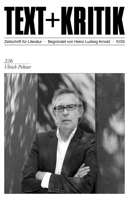 TEXT + KRITIK 226 - Ulrich Peltzer - Группа авторов