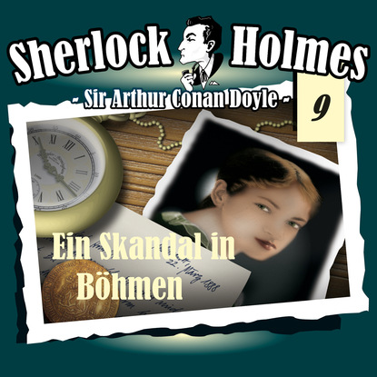 Sherlock Holmes, Die Originale, Fall 9: Ein Skandal in B?hmen - Артур Конан Дойл