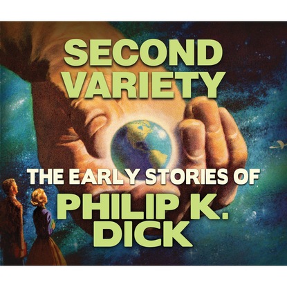 Second Variety (Unabridged) - Филип Дик