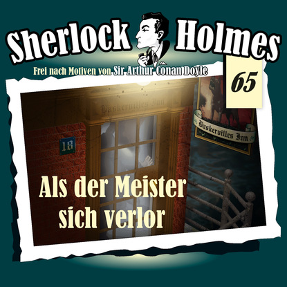 Sherlock Holmes, Die Originale, Fall 65: Als der Meister sich verlor - Артур Конан Дойл