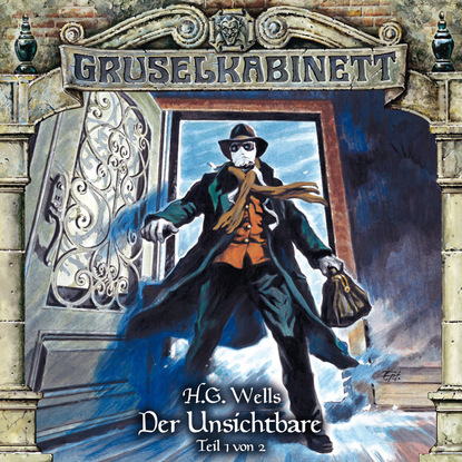 Gruselkabinett, Folge 120: Der Unsichtbare (Teil 1 von 2) - Герберт Уэллс