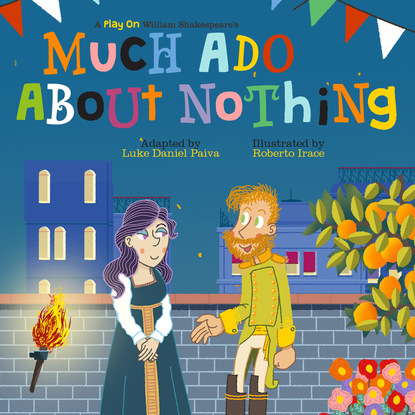 Much Ado About Nothing - A Play on Shakespeare (Unabridged) - Уильям Шекспир