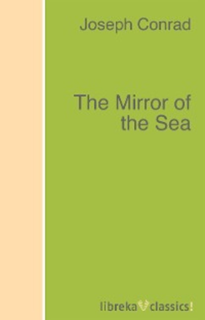 The Mirror of the Sea - Джозеф Конрад