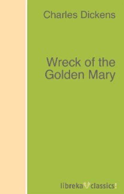 Wreck of the Golden Mary - Чарльз Диккенс