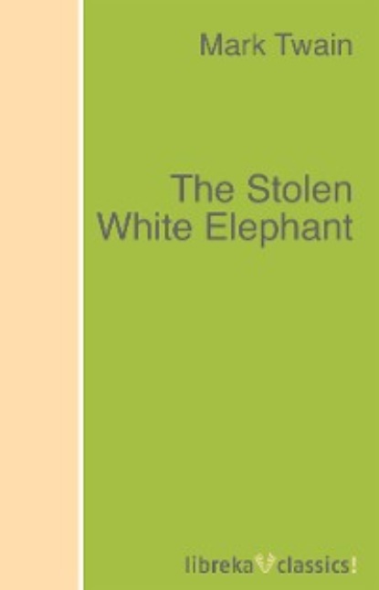 The Stolen White Elephant - Марк Твен