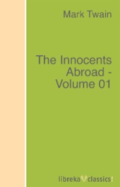 The Innocents Abroad - Volume 01 - Марк Твен