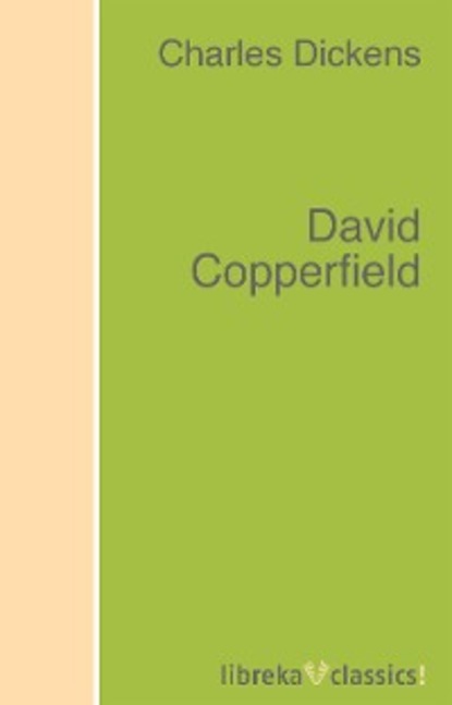 David Copperfield - Чарльз Диккенс