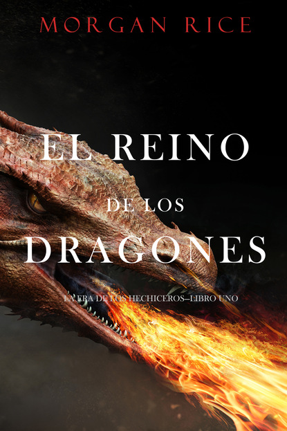 El Reino de los Dragones - Морган Райс