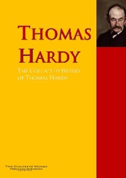 The Collected Works of Thomas Hardy - Томас Харди (Гарди)