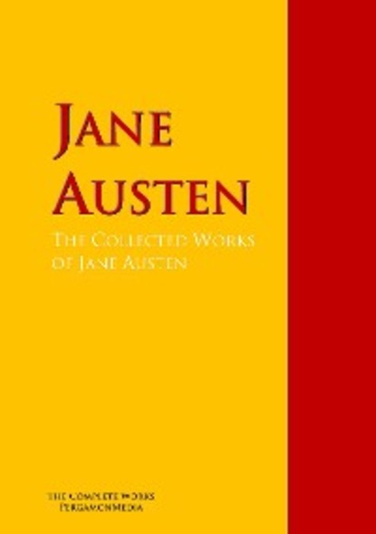 The Collected Works of Jane Austen - Джейн Остин