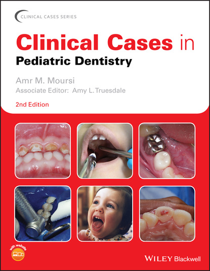 Clinical Cases in Pediatric Dentistry - Группа авторов