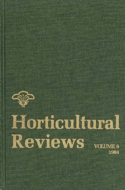 Horticultural Reviews, Volume 6 - Группа авторов