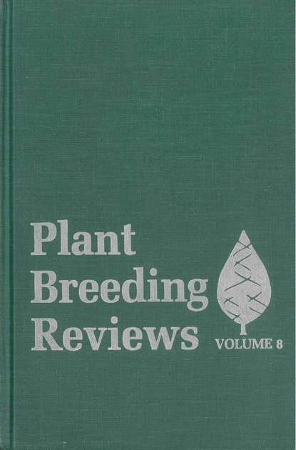 Plant Breeding Reviews, Volume 8 - Группа авторов