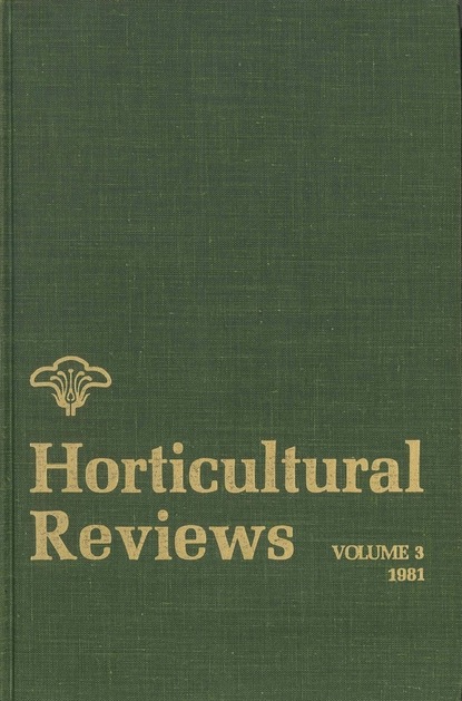 Horticultural Reviews, Volume 3 - Группа авторов