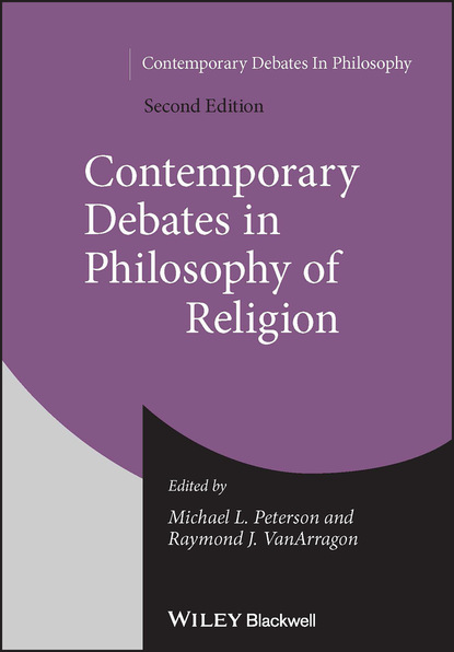 Contemporary Debates in Philosophy of Religion - Группа авторов