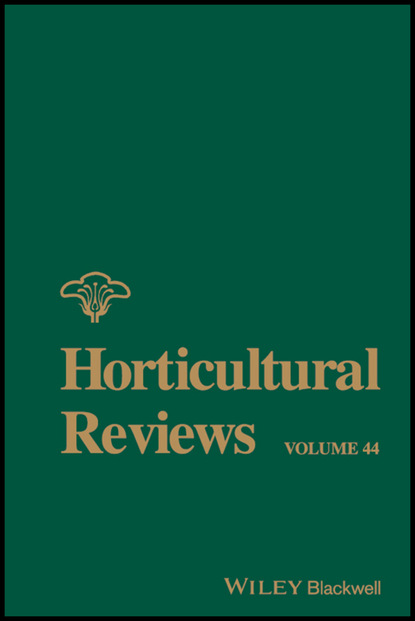 Horticultural Reviews, Volume 44 - Группа авторов