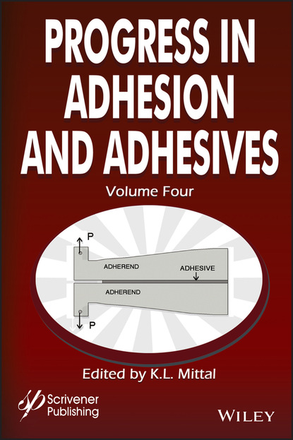Progress in Adhesion and Adhesives, Volume 4 - Группа авторов