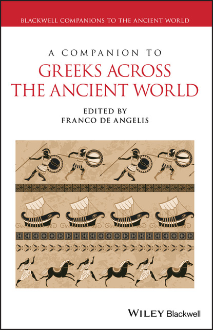 A Companion to Greeks Across the Ancient World — Группа авторов