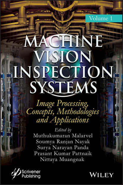 Machine Vision Inspection Systems, Image Processing, Concepts, Methodologies, and Applications - Группа авторов