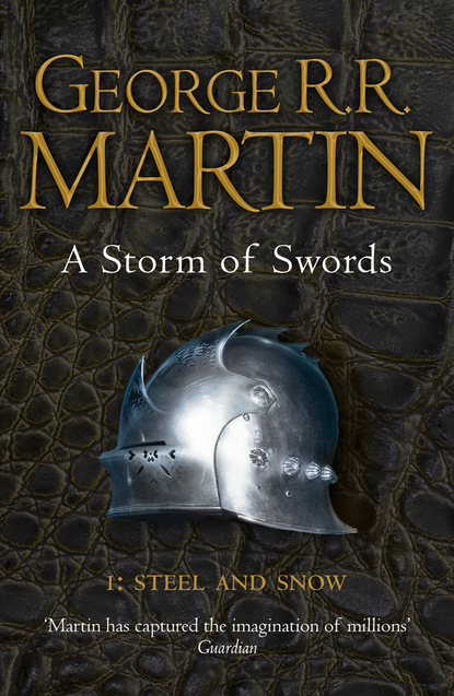 A Storm of Swords: Part 1 Steel and Snow - Джордж Р. Р. Мартин
