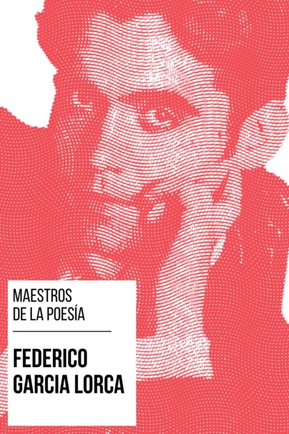 Maestros de la Poes?a - Federico Garc?a Lorca - Федерико Гарсиа Лорка
