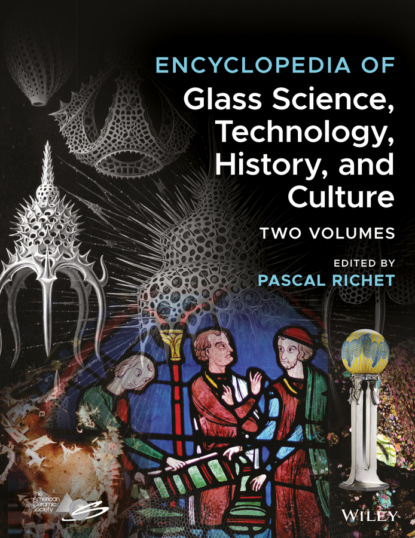 Encyclopedia of Glass Science, Technology, History, and Culture - Группа авторов