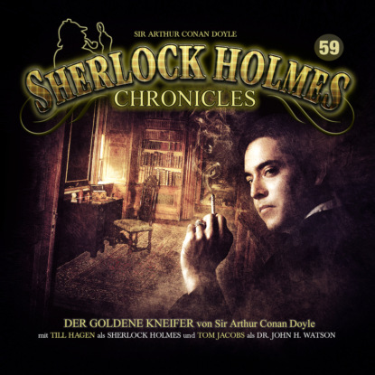 Sherlock Holmes Chronicles, Folge 59: Der goldene Kneifer - Артур Конан Дойл