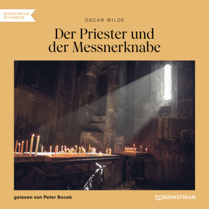 Der Priester und der Messnerknabe (Ungek?rzt) - Оскар Уайльд
