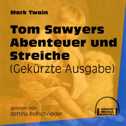 Tom Sawyers Abenteuer und Streiche (Gek?rzt) - Марк Твен