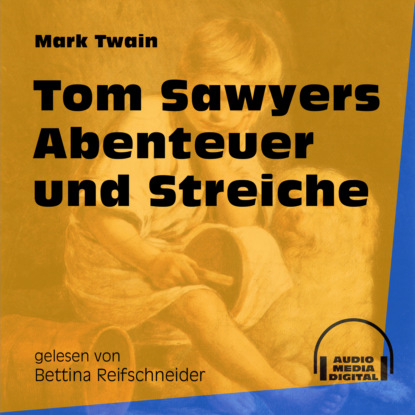 Tom Sawyers Abenteuer und Streiche (Ungek?rzt) - Марк Твен