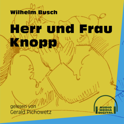 Herr und Frau Knopp (Ungek?rzt) - Вильгельм Буш