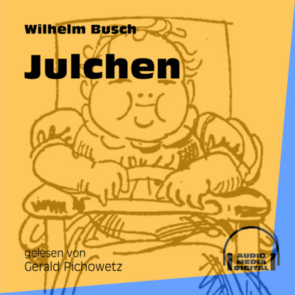 Julchen (Ungek?rzt) - Вильгельм Буш