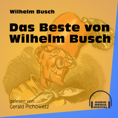 Das Beste von Wilhelm Busch (Ungek?rzt) - Вильгельм Буш
