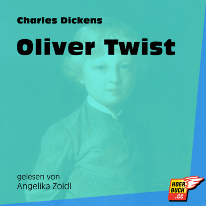 Oliver Twist (Ungek?rzt) - Чарльз Диккенс
