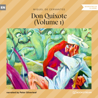 Don Quixote, Vol. 1 (Unabridged) - Мигель де Сервантес Сааведра