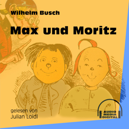 Max und Moritz (Ungek?rzt) - Вильгельм Буш