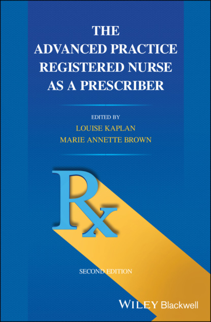 The Advanced Practice Registered Nurse as a Prescriber - Группа авторов