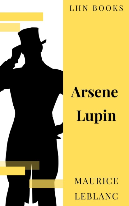 Arsene Lupin - Морис Леблан