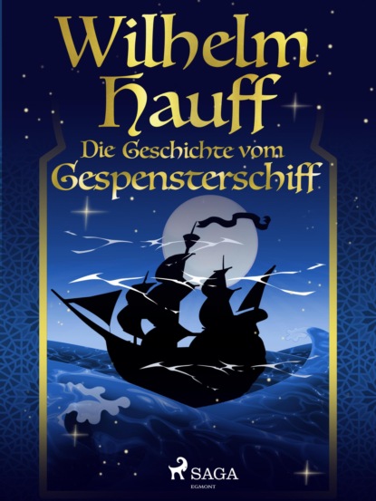 Die Geschichte vom Gespensterschiff - Вильгельм Гауф