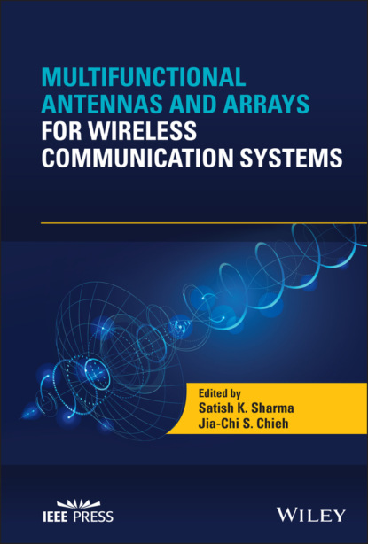 Multifunctional Antennas and Arrays for Wireless Communication Systems - Группа авторов