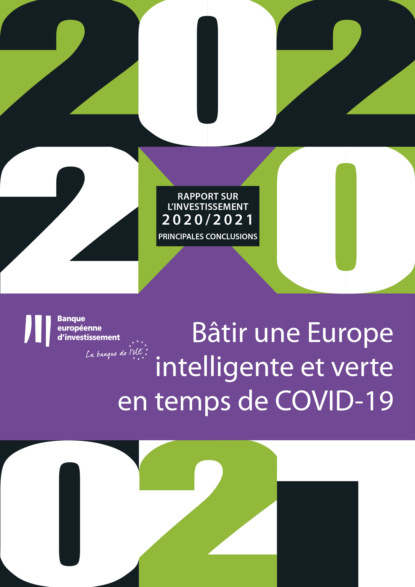 Rapport 2020-2021 de la BEI sur l'investissement - Principales conclusions — Группа авторов