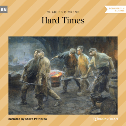 Hard Times (Unabridged) - Чарльз Диккенс