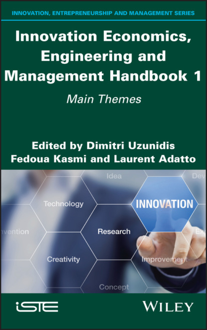 Innovation Economics, Engineering and Management Handbook 1 - Группа авторов